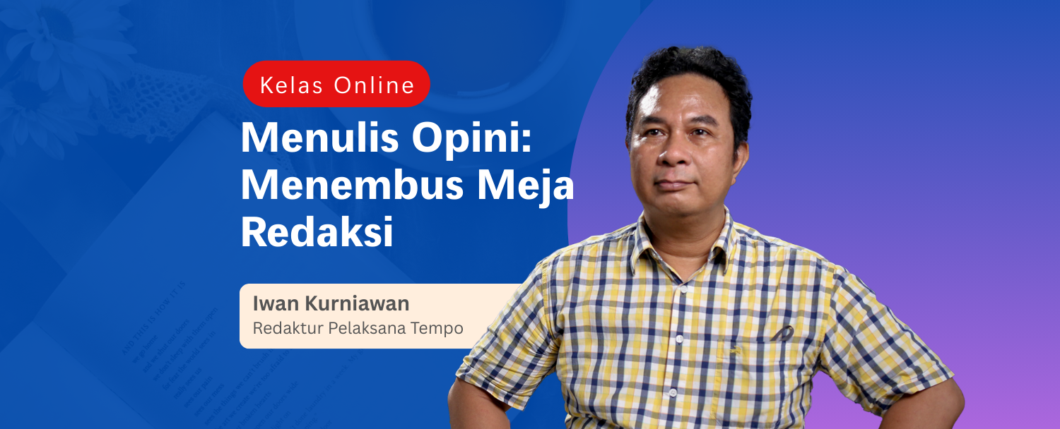 Menulis Opini: Menembus Meja Redaksi 